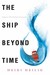 The Ship Beyond Time (The Girl From Everywhere, #2) by Heidi Heilig