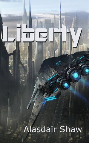 Liberty by Alasdair C. Shaw