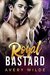 Royal Bastard (a Bad Boy Royal Romance) by Avery Wilde