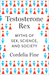 Testosterone Rex Myths of Sex, Science, and Society by Cordelia Fine