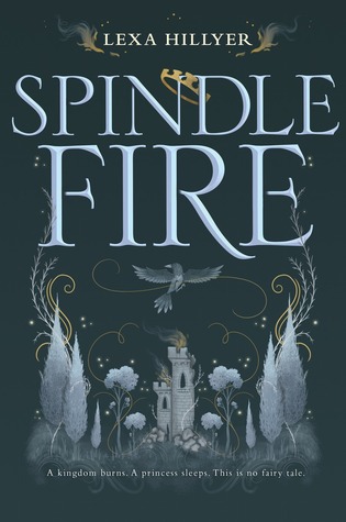 Spindle Fire (Spindle Fire #1) by Lexa Hilyer | Review