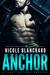 Anchor (First to Fight, #1) by Nicole Blanchard