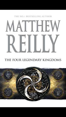 The Four Legendary Kingdoms (Jack West Jr #4) - Matthew Reilly