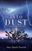 Into Dust (The Thunderbird Chronicles #1) by Amy Quick Parrish