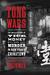 Tong Wars The Untold Story of Vice, Money, and Murder in New York's Chinatown by Scott D. Seligman