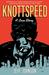 Knottspeed A Love Story by Jeff Johnson