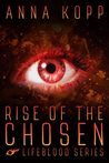 Rise of the Chosen (Lifeblood, #1)