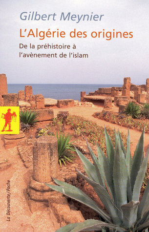 Free download L'algérie des origines de la préhistoire à l'avènement de l'islam Epub
