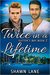 Twice in a Lifetime (Sutter's Bay, #2 ) by Shawn Lane