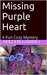 Missing Purple Heart A Fun Cozy Mystery (Mike and Peter, FBI agents Book 3) by Arleen Gabrio
