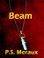 Beam (The Luminary Saga #6) by P.S. Meraux