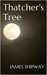 Thatcher's Tree by James Shipway