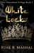 White Locks (Colorblind, #2) by Rose B. Mashal