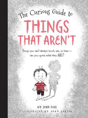 the-curious-guide-to-things-that-aren-t-things-you-can-t-always-touch-see-or-hear-can-you-guess-what-they-are