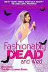 Fashionably Dead and Wed (Hot Damned, #7)