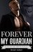 Forever My Guardian by Brad Asher