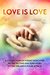 LOVE IS LOVE Poetry Anthology by Lily G. Blunt