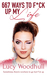 667 Ways to F*ck Up My Life by Lucy Woodhull