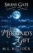 The Mermaid's Gift (Sirens Gate Book 1) by M.L. Bullock