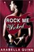 Wicked (Rock Me, #1) by Arabella Quinn