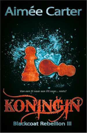 Koningin (The Blackcoat Rebellion #3) – Aimee Carter Koningin (The Blackcoat Rebellion #3) – Aimee Carter