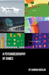 A Psychogeography of Games by Hannah Nicklin A Psychogeography of Games by Hannah Nicklin