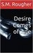 Desire Comes of Age by S.M. Rougher