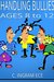 Handling Bullies for Children Ages 8 to 12 Years How to Stop Bullies by C Ingram ECE