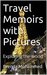 Travel Memoirs with Pictures by Brenda Mohammed