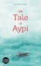 The Tale of Aypi by Ak Welsapar