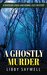 A Ghostly Murder Cozy Mystery (A Riverside Lodge and Kennel Cozy Mystery Book 2) by Libby Saywell