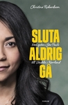 Sluta aldrig gå - Från gatan i Sao Paulo till Vindeln i Norrland