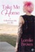 Take Me Home (Belladonna Ink, #2) by Lorelie Brown