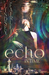 Echo in Time (Echo Trilogy, #1) by Lindsey Fairleigh