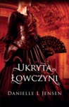 Ukryta łowczyni (Trylogia Klątwy, #2)