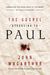 The Gospel According to Paul Embracing the Good News at the Heart of Paul's Teachings by John F. MacArthur Jr.