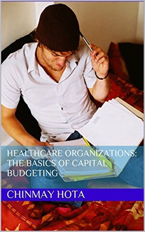 healthcare-organizations-the-basics-of-capital-budgeting