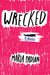 Wrecked by Maria Padian