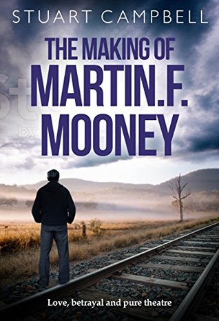 the-making-of-martin-f-mooney-love-betrayal-and-pure-theatre