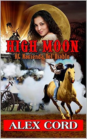 high-moon-at-hacienda-del-diablo-the-hacienda-del-diablo-western-series-book-1
