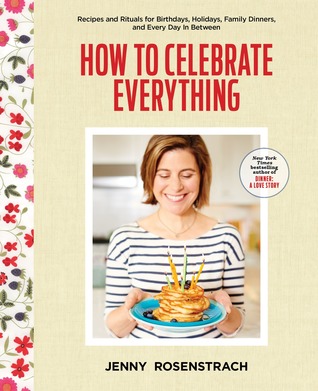 How to Celebrate Everything by Jenny Rosenstrach