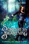 Sorceress Awakening (Gargoyle and Sorceress, #1)