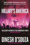 Hillary's America by Dinesh D'Souza Hillary's America by Dinesh D'Souza