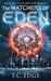 The Watchers of Eden (The Watchers Trilogy #1) by T.C. Edge