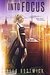 Into Focus (Focus, #1) by Alex Bostwick