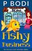 Fishy Business Pet Palace Cozy Mystery Series Book 3 by P Bodi