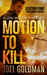 Motion To Kill (Lou Mason, Mystery #1) by Joel Goldman