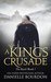 A King's Crusade (The Royals Book 7) by Danielle Bourdon