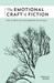 The Emotional Craft of Fiction by Donald Maass The Emotional Craft of Fiction by Donald Maass
