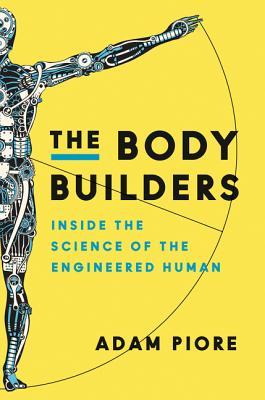 The Body Builders by Adam Piore 29100201